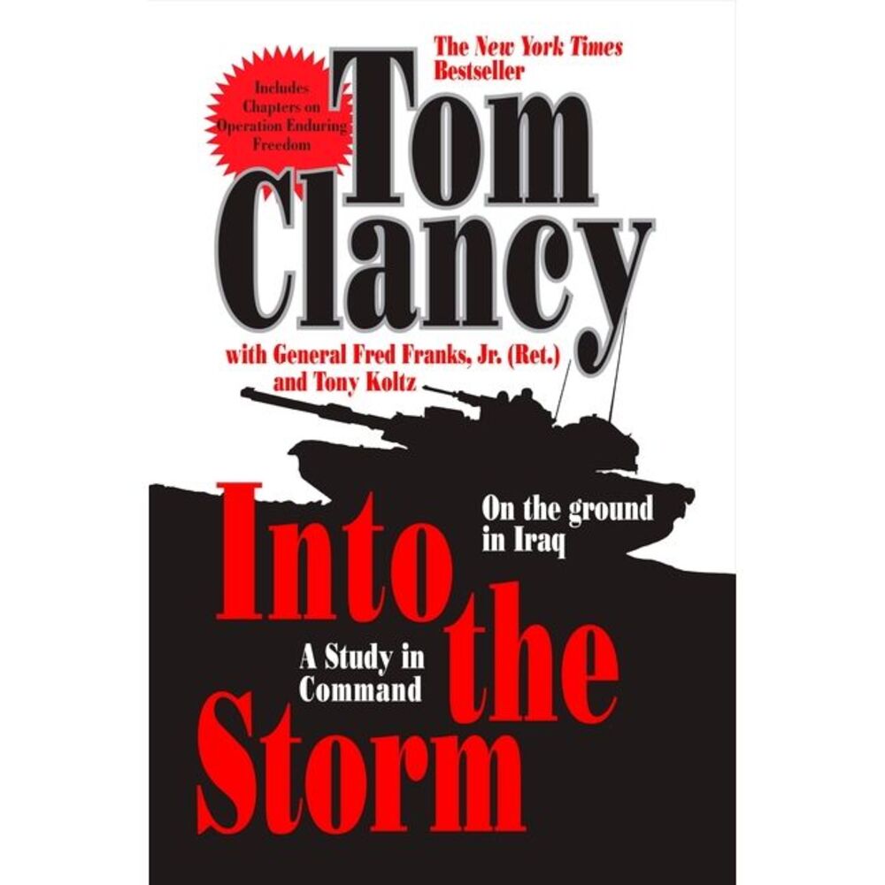 Into the Storm: A Study in Command -- Tom Clancy